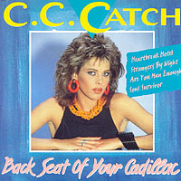 C.C. Catch - Back Seat Of Your Cadillac