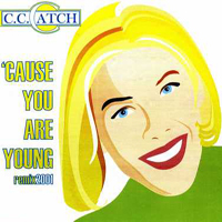 C.C. Catch - 'Cause You Are Young 2001 (Maxi-Single)