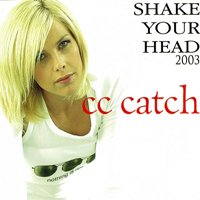 C.C. Catch - Shake Your Head 2003 (Russian Maxi-Single)
