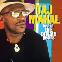 Taj Mahal - The Best Of The Private Years