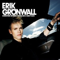 Erik Gronwall - Somewhere Between A Rock & A Hard Place