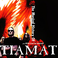 Tiamat - The Musical History Of Tiamat Plus Wild (CD 1: History)