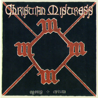 Christian Mistress - Agony And Opium