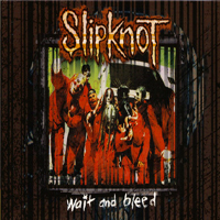 Slipknot - Wait And Bleed (Maxi-Single)