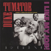 Duke Tumatoe - I Like My Job