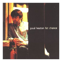 Paul Heaton - Fat Chance
