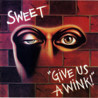 Sweet - Give Us A Wink (Remastered 1990)