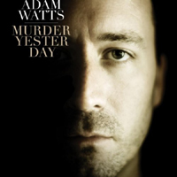 Adam Watts - Murder Yesterday