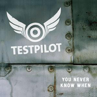 Testpilot - You Never Know When