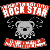 Twinkle Twinkle Little Rock Star - Lullaby Versions of Five Finger Death Punch