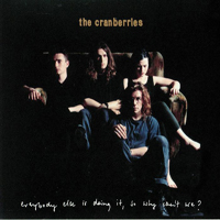 Cranberries - Everybody Else Is Doing It, So Why Can't We (25th Anniversary Super Deluxe Edition) (CD 1)