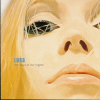 Luna (USA) - The Days Of Our Nights
