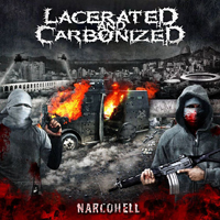 Lacerated & Carbonized - Narcohell