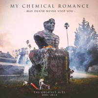 My Chemical Romance - May Death Never Stop You (Greatest Hits 2001-2013)