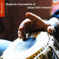 Zakir Hussain - Rhythmic Impressions Of Ustad Zakir Hussain