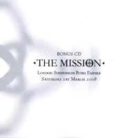 Mission - Bonus CD (Live At London Shepherds Bush Empire 01.03.08)