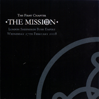 Mission - The First Chapter (Live At London Shepherds Bush Empire 27.02.08)