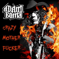 Adam Bomb - Crazy Mother Fucker