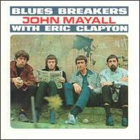 John Mayall & The Bluesbreakers - Bluesbreakers (with Eric Clapton)