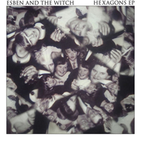 Esben and The Witch - Hexagons (EP)