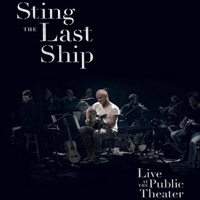 Sting - The Last Ship: Live at The Public Theater