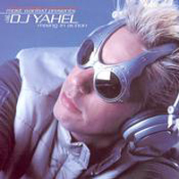 Yahel - Most Wanted Pres. DJ Yahel - Mixing In Action