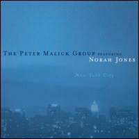 Peter Malick Group - New York City (split ft Norah Jones)