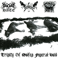 Black Hate - Trinity Of Wolfen Funeral Void (split)