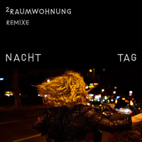 2raumwohnung - Nacht Und Tag Remixe