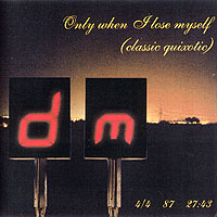 Depeche Mode - Only When I Lose Myself (Classic Quixotic)