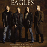Eagles - Japan Tour 2011 (Tokyo Dome, Tokyo, Japan - March 5, 2011: CD 2)