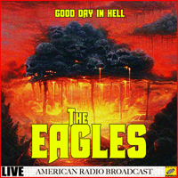 Eagles - Good Day In Hell (Live)