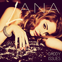 Lana Del Rey - Unreleased Songs & Demos: Daddy Issues (feat. Aaron LaCrate)