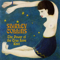 Shirley Collins - The Power Of The True Love Knot