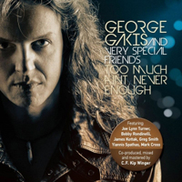 George Gakis - Too Much Ain't Ever Enough