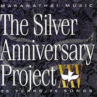 Maranatha (USA, CA) - The Silver Anniversary Project