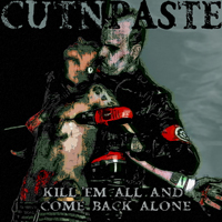 Cutnpaste - Kill 'em All And Come Back Alone