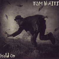 Tom Waits - Hold On (Maxi Single)