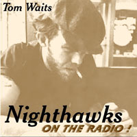 Tom Waits - 1976.12.14 - Nighthawks On The Radio,  WNEW-FM, New York, NY