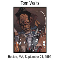 Tom Waits - 1999.09.21 - Orpheum Theater, Boston, MA (CD 1)