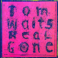 Tom Waits - Real gone (LP 2)