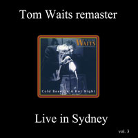 Tom Waits - 1979.05.02 - Live in Sydney, Australia - Remastered
