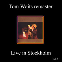 Tom Waits - 1999.07.13 - Live in Stockholm, Sweden (CD 1) - Remastered
