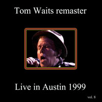 Tom Waits - 1999.03.20 - Live in Austin, Texas, USA (CD 2) - Remastered