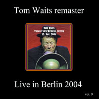 Tom Waits - 2004.11.15 - Live In Berlin, Germany (CD 2) - Remastered