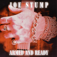 Joe Stump - Armed And Ready