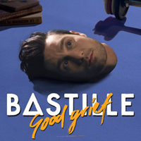 Bastille (GBR, London) - Good Grief (Single)