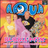 AQUA - Bubble Mix (The Ultimate Aquarium Remixes Album)