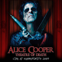 Alice Cooper - Theatre of Death (Live at Hammersmith 2009)