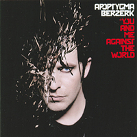 Apoptygma Berzerk - You And Me Against The World (Deluxe Edition)